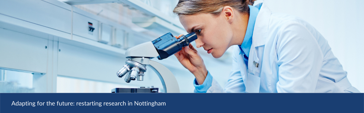 Adapting for the future: restarting research in Nottingham