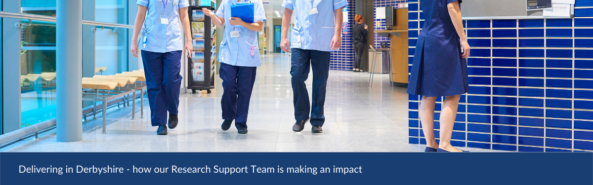 Delivering in Derbyshire - how our Research Support Team is making an impact