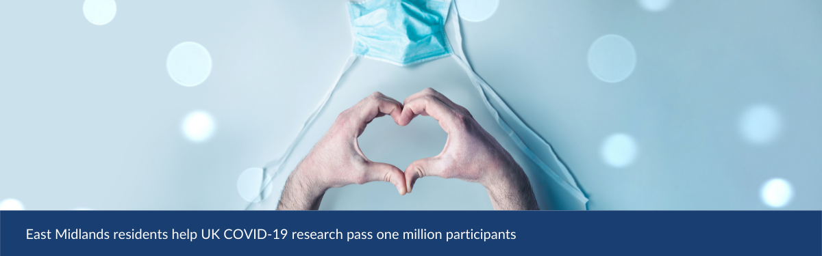 East Midlands residents help UK COVID-19 research pass one million participants