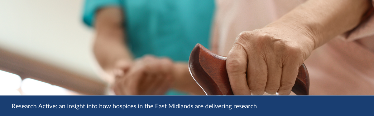 Research Active: an insight into how hospices in the East Midlands are delivering research