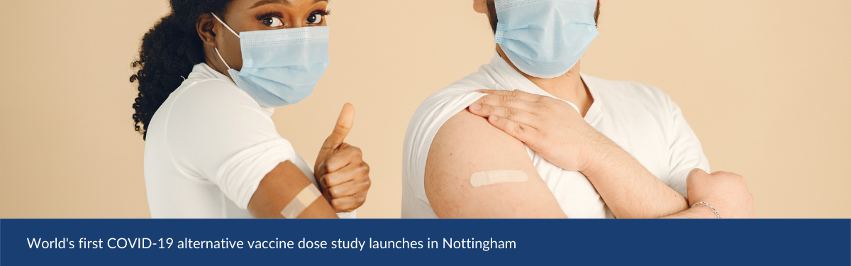 World's first COVID-19 alternative vaccine dose study launches in Nottingham